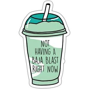 Not Having a Baja Blast Right Now Sticker Waterproof Vinyl Decal 3PCS SIZE 3X5.5